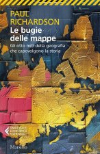 bugie delle mappe. Gli otto miti della geografia che capovolgono la storia
