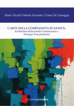 arte della complessità in sanità. Architetture relazionali-comunicative e strategie tras-formative