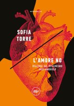 amore no. Discorsi sul pessimismo post-amoroso