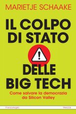 colpo di stato delle big tech. Come salvare la democrazia da Silicon Valley