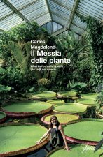 messia delle piante. Alla ricerca delle specie più rare del mondo