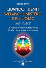 Quando i denti svelano il mistero dell'uomo dalla A alla Z