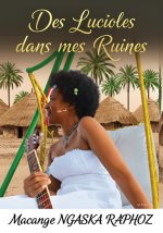 Des lucioles dans mes ruines