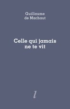 Celle qui jamais ne te vit