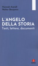angelo della storia. Testi, lettere, documenti