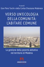 Verso un'ecologia della comunità: l'abitare comune. La gestione della povertà abitativa nel territorio di Modena