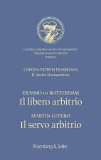 libero arbitrio / Il servo arbitrio. Ediz. italiana e latina