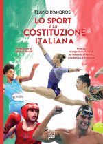 sport e la Costituzione italiana. Principi ed organizzazione di un modello vincente, produttivo ed inclusivo