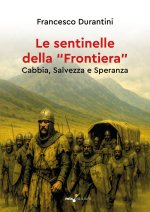 sentinelle della «frontiera». Cabbia, salvezza e speranza
