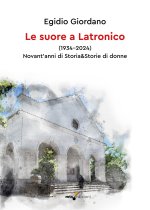 suore a Latronico (1934-2024). Novant'anni di storia & storie di donne