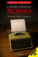 amore si tinge di rosso. «L'espressione di Spanò» e altri racconti
