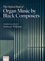 Oxford Book of Organ Music by Black Composers
