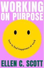 Working on Purpose