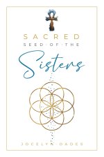 Sacred Seed Of The Sisters