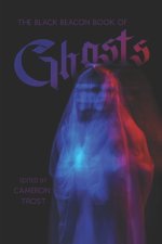 The Black Beacon Book of Ghosts