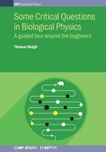 Some Critical Questions in Biological Physics