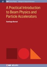 A Practical Introduction to Beam Optics and Particle Accelerators