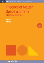 Theories of Matter, Space and Time, Volume 1