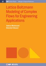Lattice Boltzmann Modeling of Complex Flows for Engineering Applications