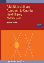 A Multidisciplinary Approach to Quantum Field Theory, Volume 2