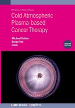 Cold Atmospheric Plasma-based Cancer Therapy (Second Edition)