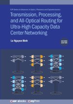 Transmission, Processing, and All-Optical Routing for Ultra-High Capacity Data Center Networking (Second Edition)