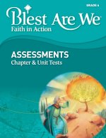 Blest Are We Faith in Action, School Edition, Grade 6 Assessments, Chapter Tests & Unit Tests