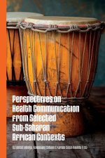 Perspectives on Health Communication from Selected Sub-Saharan African Contexts