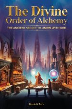 The Divine Order of Alchemy