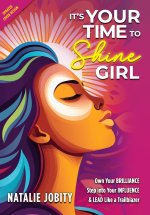 It's Your Time to Shine Girl