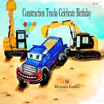 Construction Trucks Celebrate Birthday
