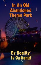 In An Old Abandoned Theme Park