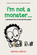 I'm not a monster...