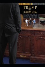 Trump & The Guardian Aliens