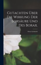 Gutachten über die Wirkung der Borsäure und des Borax.