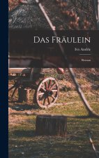 Das Fräulein; Roman