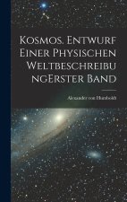 Kosmos. Entwurf einer physischen Weltbeschreibung erster band