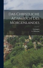 Das Christliche Adambuch des Morgenlandes