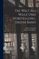 Die Welt als Wille und Vorstellung, erster Band