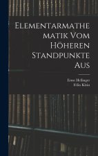 Elementarmathematik Vom Höheren Standpunkte Aus