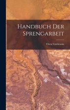 Handbuch Der Sprengarbeit