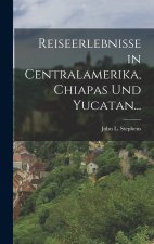 Reiseerlebnisse in Centralamerika, Chiapas und Yucatan...