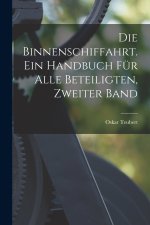 Die Binnenschiffahrt. Ein Handbuch für alle Beteiligten, Zweiter Band
