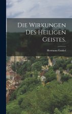 Die Wirkungen des Heiligen Geistes.