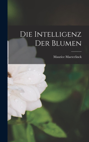 Die Intelligenz Der Blumen