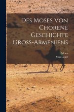 Des Moses Von Chorene Geschichte Gross-Armeniens