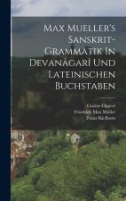 Max Mueller's Sanskrit-grammatik In Devanâgarî Und Lateinischen Buchstaben