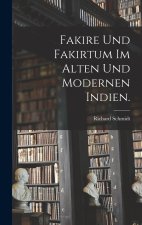 Fakire und Fakirtum im alten und modernen Indien.