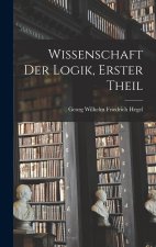 Wissenschaft Der Logik, Erster Theil