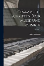 Gesammelte Schriften Über Musik Und Musiker; Volume 1